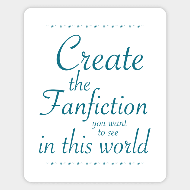 Create Fanfiction Magnet by FanaticalFics